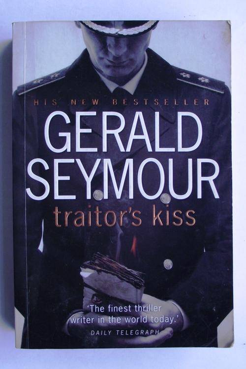 GERALD SEYMOUR: TRAITOR'S KISS