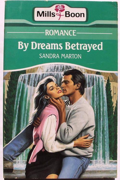 Mills & Boon: BY DREAMS BETRAYED by Sandra Marton (good cond.)