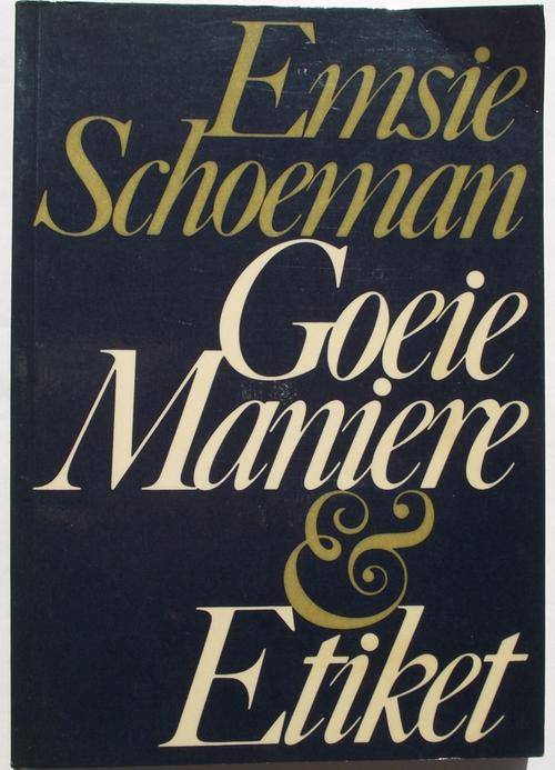 Emsie Schoeman: GOEIE MANIERE & ETIKET (1983 Uitgawe)