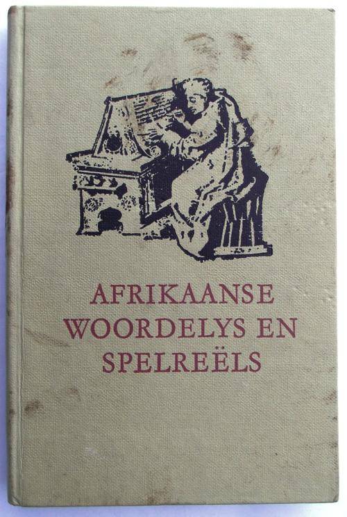 AFRIKAANSE WOORDELYS EN SPELREELS saamgestel deur die Taalkommissie