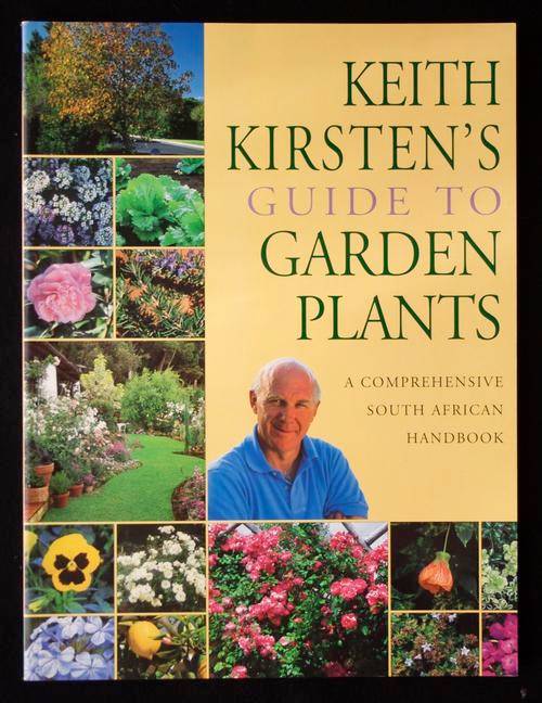 Keith Kirsten's Guide to Garden Plants - A Comprehensive South African Handbook