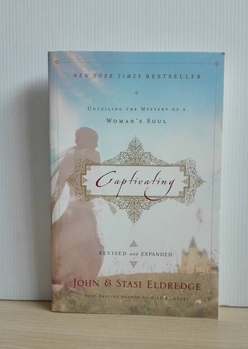 Captivating: Unveiling the Mystery of a Woman's Soul by John Eldredge, Stasi Eldredge