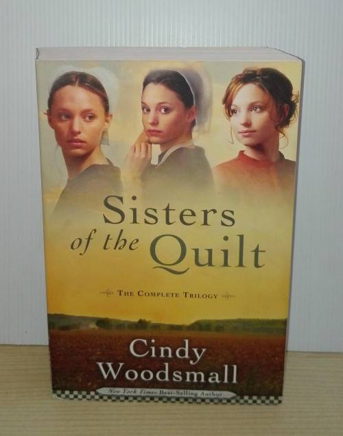 Sisters of the Quilt: The Complete Trilogy by Cindy Woodsmall