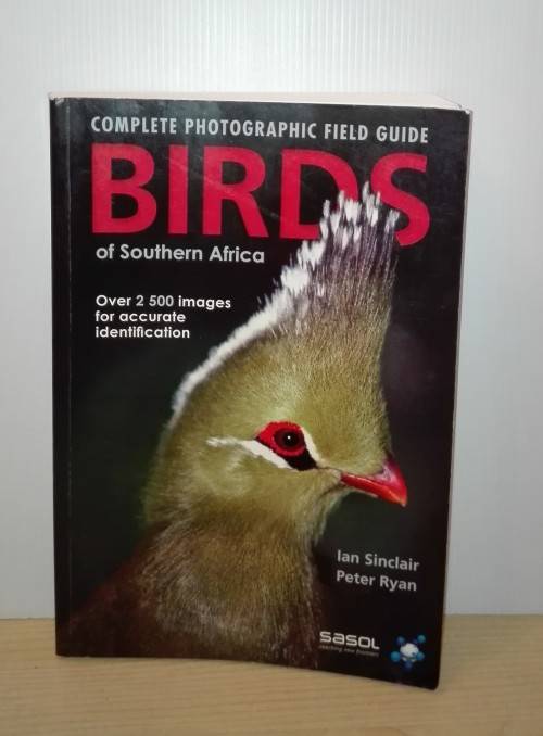Birds of Southern Africa: Complete Photographic Field Guide by birds of Southern Africa:Ian Sinclair