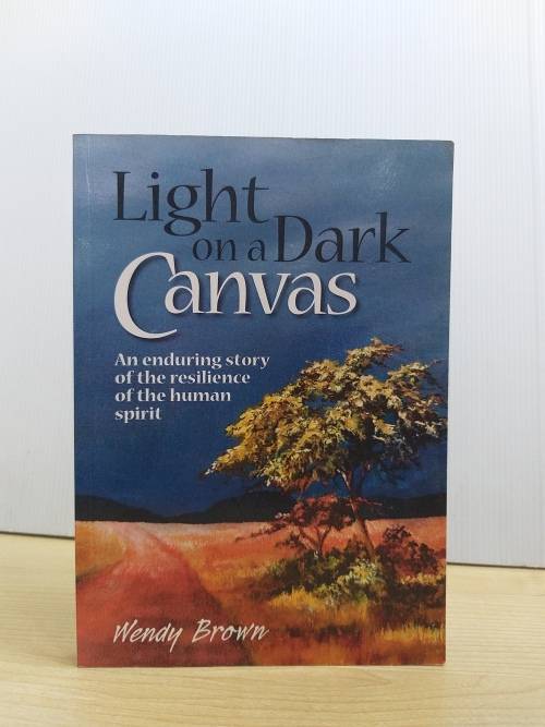 Light on a dark canvas by Wendy Brown (Paperback)