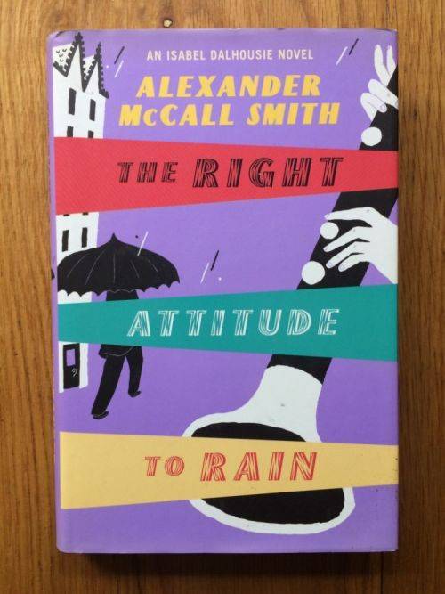 The Right Attitude to Rain by Alexander McCall Smith (Paperback)