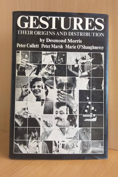Gestures, Their Origins and Distribution by Desmond Morris, Peter Collett, Peter Marsh (Hardcover)