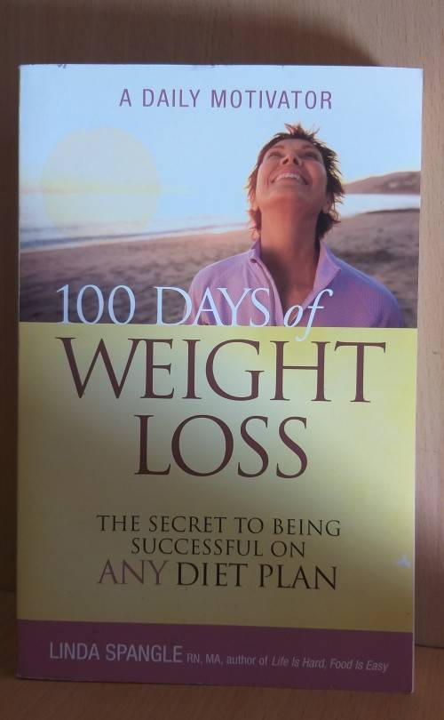 100 Days of Weight Loss - The Secret to Being Successful on any Diet Plan: Linda Spangle (Paperback)