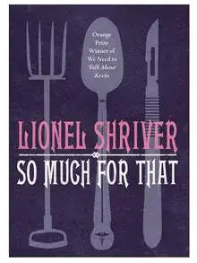 So Much For That : Lionel Shriver (Paperback)