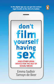 Don`t Film Yourself Having Sex and other Legal Advice from the Age of Social Media