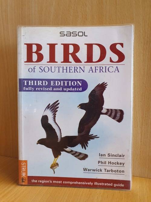 Sasol Birds of Southern Africa (Third Edition) : Ian Sinclair, Phil Hockey, Warwick Tarboton