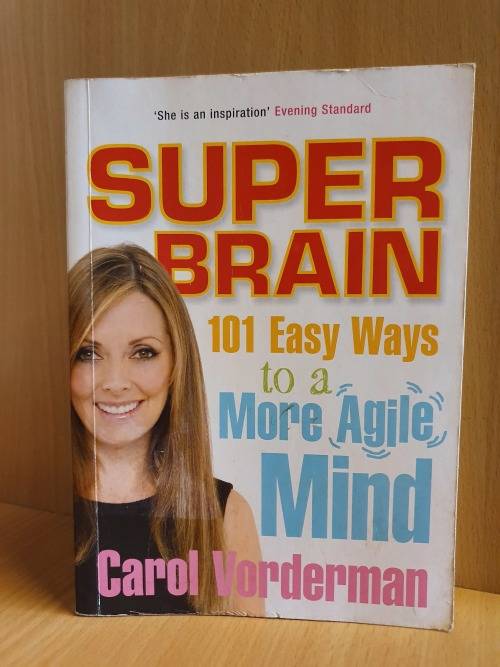 Super Brain - 101 Easy Ways to a More Agile Mind: Carol Vorderman (Paperback)