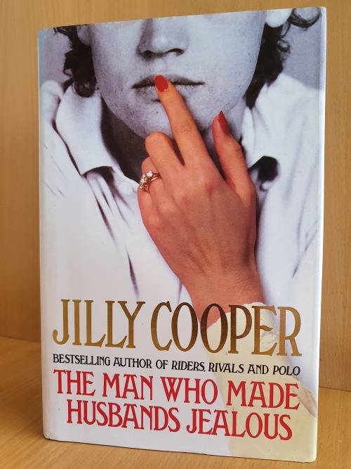The Man who Made Husbands Jealous: Jilly Cooper (Hardcover)