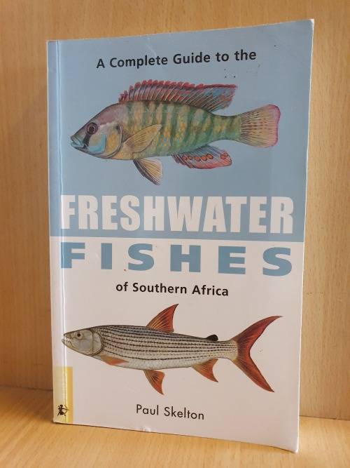 A Complete Guide to the Freshwater Fishes of Southern Africa: Paul Skelton (Paperback)