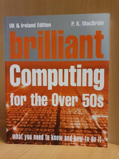 Brilliant Computing for the Over 50`s : P.K. MacBride (Paperback)