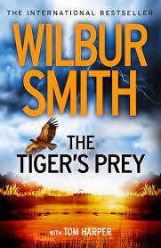 The Tiger`s Prey: Wilbur Smith (Paperback)