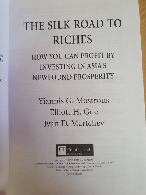 The Silk Road to Riches - How you can profit by Investing in Asia`s Newfound Prosperity: I Martchev