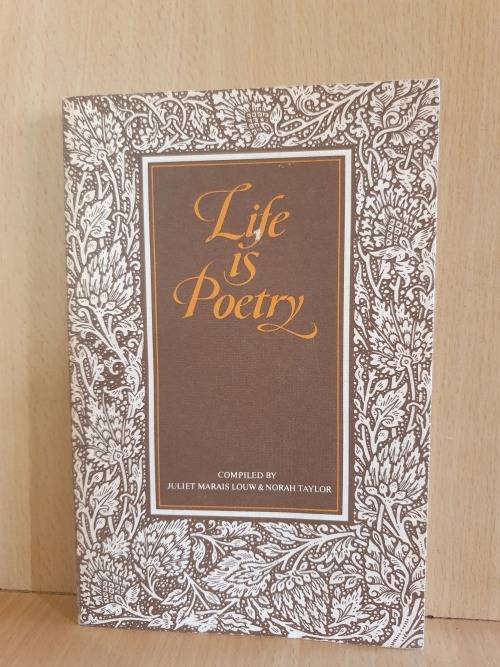 Life is Poetry Compiled by Juliet Marais Louw & Norah Taylor (Paperback)