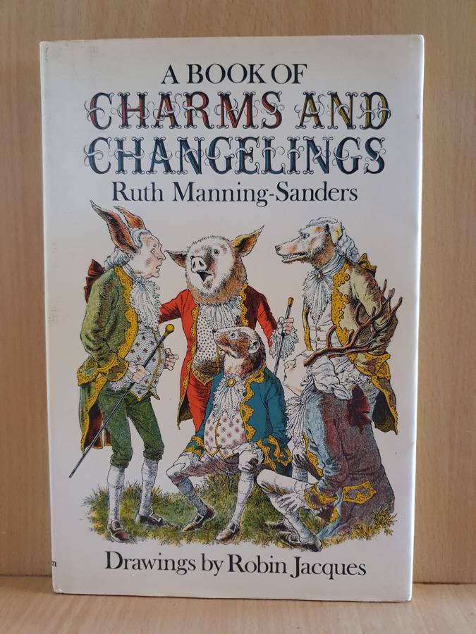 A Book of Charms and Changelings : Ruth Manning Sanders (Hardcover)