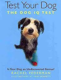 Test Your Dog - The Dog IQ Test: Rachel Federman (Paperback)