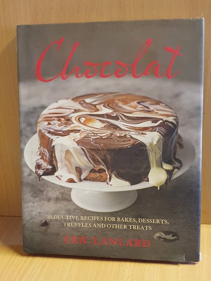 Chocolat - Recipes for Bakes, Desserts, Truffles and Other Treats: Eric Lanlard (Hardcover)