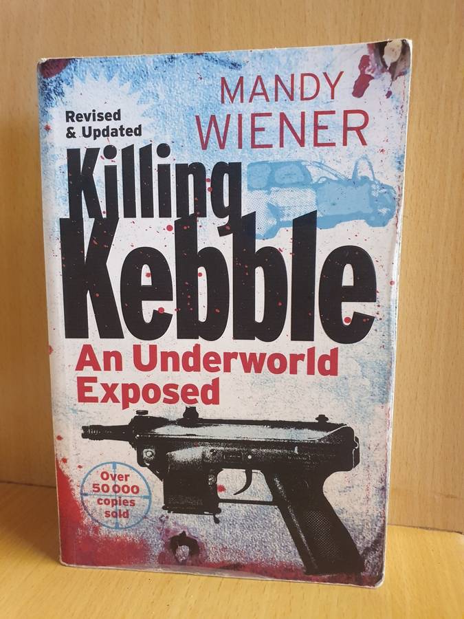 Killing Kebble - An Underground Exposed : Mandy Wiener (Paperback)