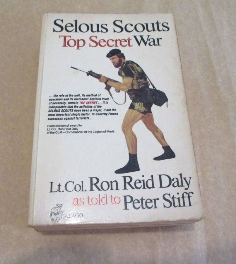 Selous Scouts Top Secret War by Lt Col. Ron Reid Daly