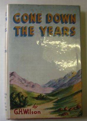 GONE DOWN THE YEARS by G.W. Wilson  (Cape Times History)