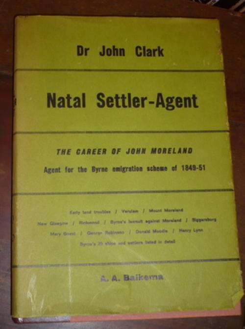 Natal Settler-Agent by Dr John Clark *signed by author*