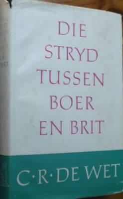 Die Stryd Tussen Boer en Brit by C. R. De Wet *FREE POSTAGE*