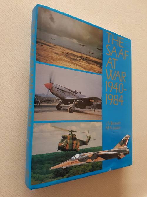 The SAAF at War 1940-1984 A Pictorial Appraisal - By J S Bouwer and M N Louw