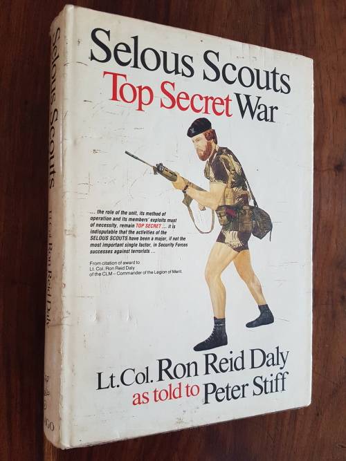 Selous Scouts Top Secret War - By Lt. Col. Ron Reid Daly As Told To Peter Stiff