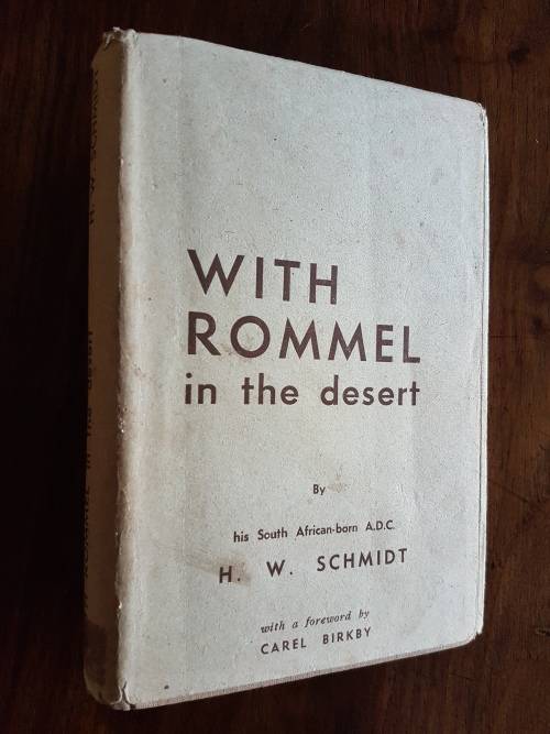 With Rommel In The Desert - By His South African-born A.D.C. H.W. Schmidt - Foreword By Carel Birkby