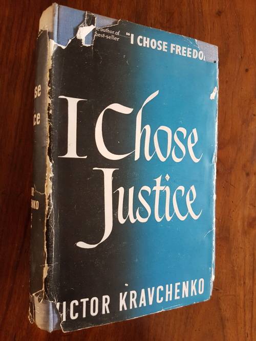 I Chose Freedom and I Chose Justice - Victor Kravchenko