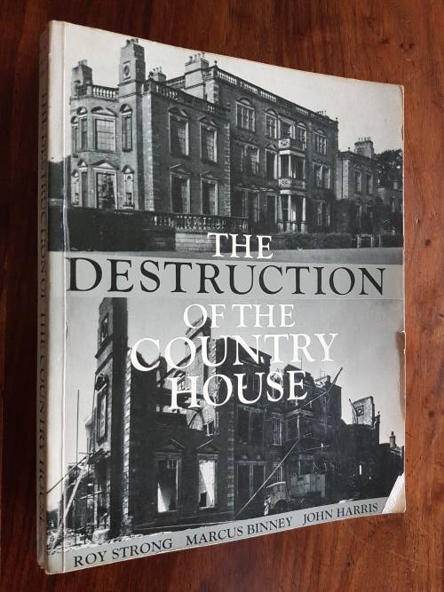 The Destruction of the Country House - Roy Strong, Marcus Binney, John Harris