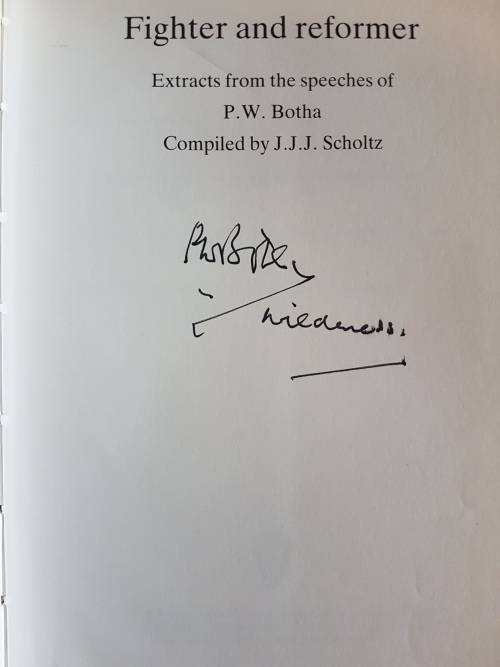 Fighter and Reformer - Extracts of the Speeches of P.W. Botha - J.J.J. Scholz - Signed Copy