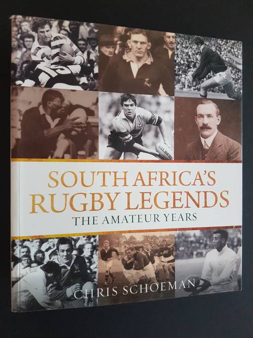 South Africa`s Rugby Legends - The Amateur Years - By Chris Schoeman