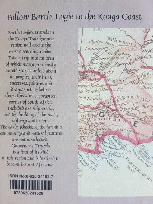 Governor`s Travels - A Journey along the Kouga / Tsitsikamma Coast - By Bartle Logie