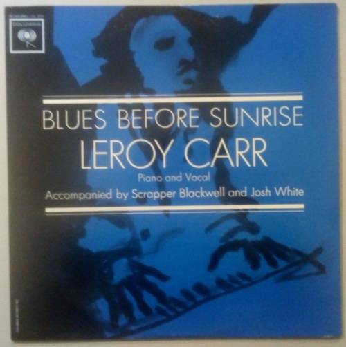 LEROY CARR - BLUES BEFORE SUNRISE - VINYL LP