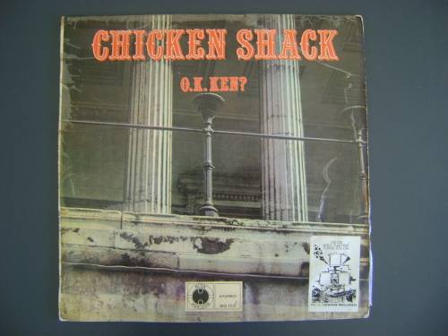 CHICKEN SHACK - O.K. KEN? - VINYL LP