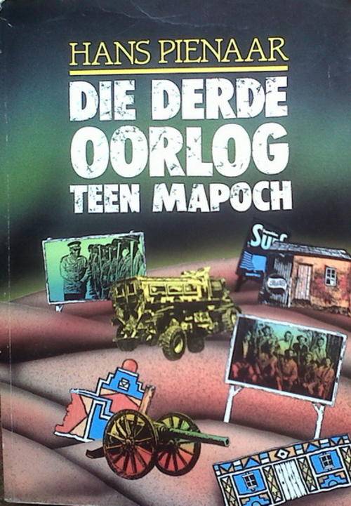 Die Derde Oorlog teen Mapoch deur Hans Pienaar