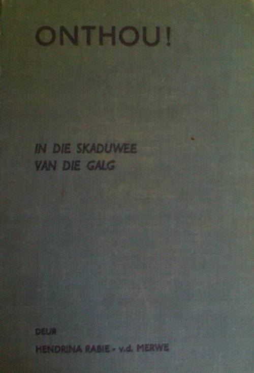 Onthou - In die Skaduwee van die Galg deur Hendrina Rabie van der Merwe