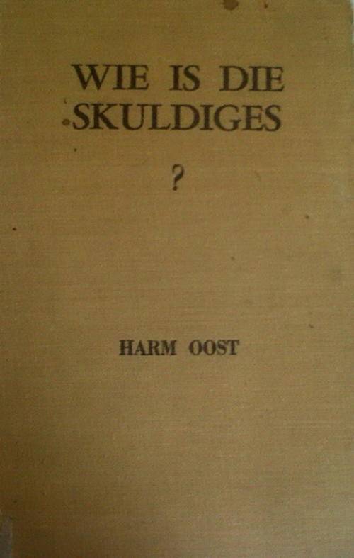 Wie is die skuldiges? deur Harm Oost