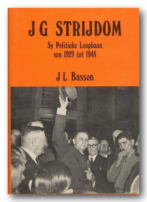 JG Strijdom - Sy Politieke Loopbaan van 1929 tot 1948 deur JL Basson