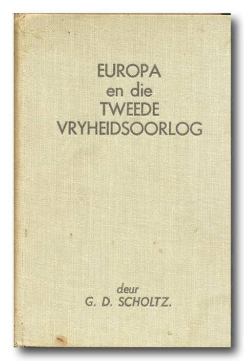 Europa en die Tweede Vryheidsoorlog 1899-1902 deur GD Scholtz