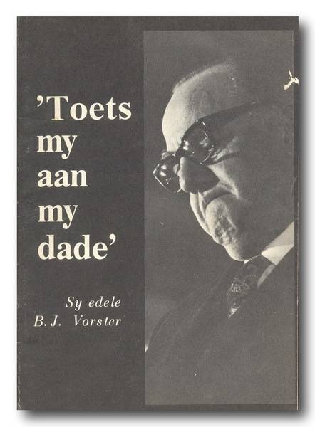 'Toets my aan my dade' - Sy edele BJ Vorster saamgestel deur die HNP (1975)