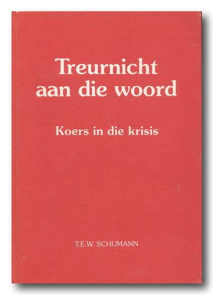 Treurnicht aan die woord - koers in die krisis deur TEW Schumann (1979) geteken deur verskeie LV`s