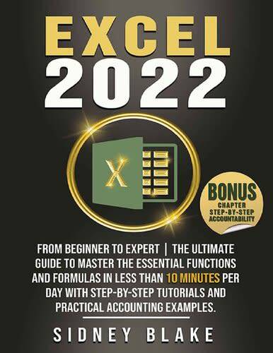 EXCEL 2022: From Beginner to Expert | The Ultimate Guide to Master the Essential Functions and Formu