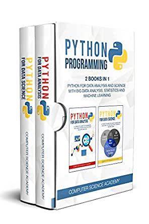 Python Programming: 2 Books in 1: Python for Data Analysis and Science with Big Data Analysis, Stati