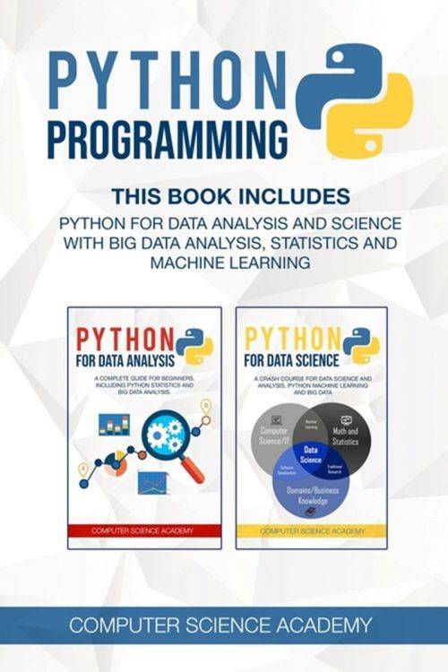 Python Programming: 2 Books in 1: Python for Data Analysis and Science with Big Data Analysis, Stati